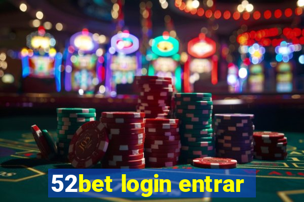 52bet login entrar