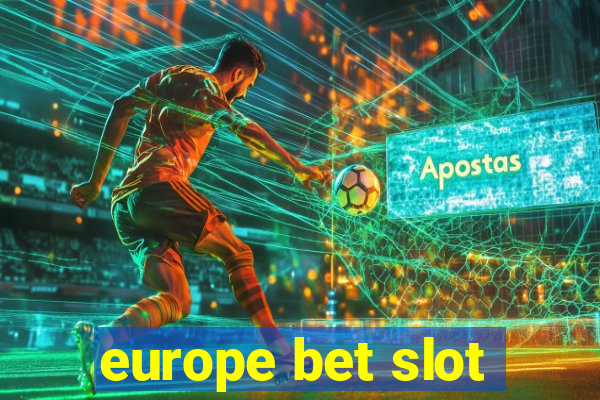 europe bet slot