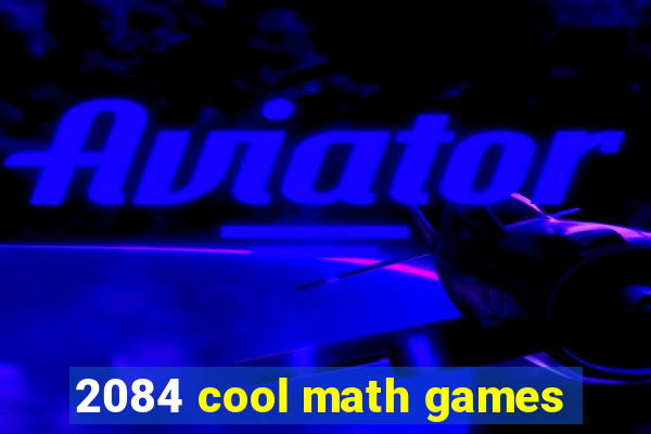 2084 cool math games