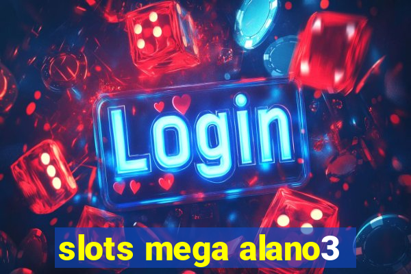 slots mega alano3