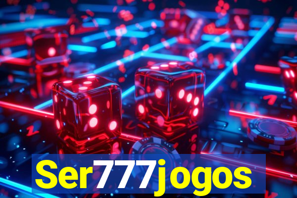 Ser777jogos