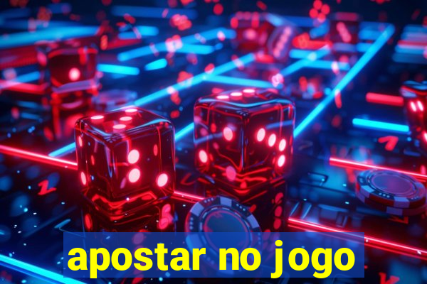 apostar no jogo