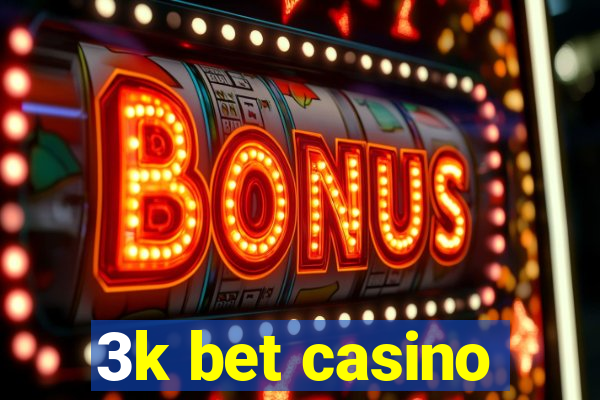 3k bet casino