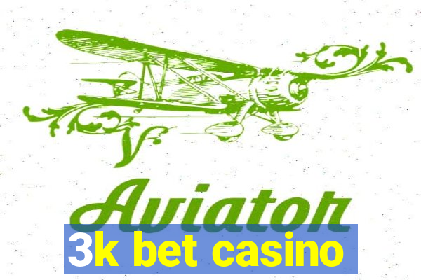 3k bet casino