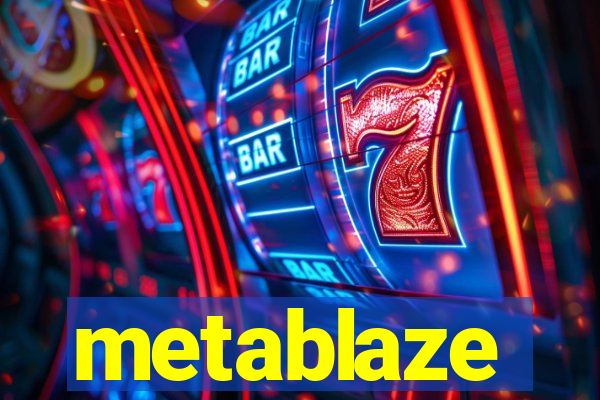 metablaze