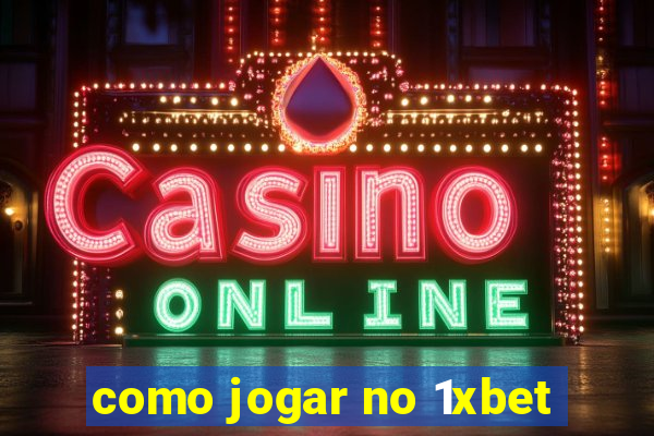 como jogar no 1xbet