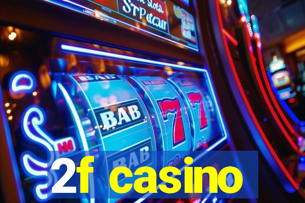 2f casino