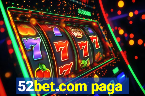 52bet.com paga