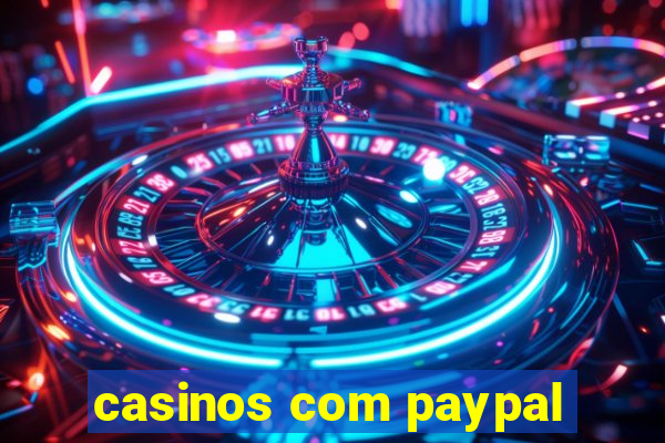 casinos com paypal