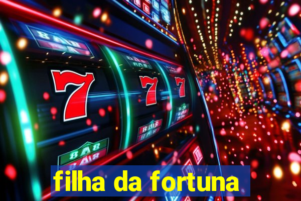 filha da fortuna