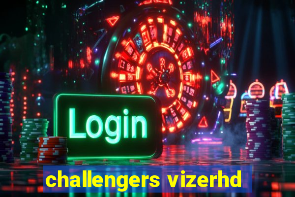 challengers vizerhd