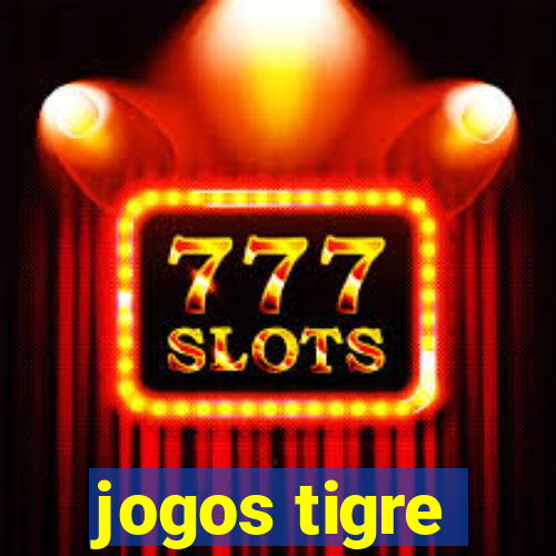 jogos tigre