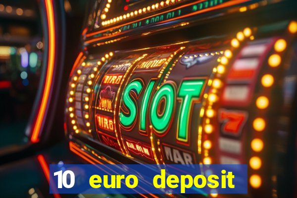 10 euro deposit trustly casino