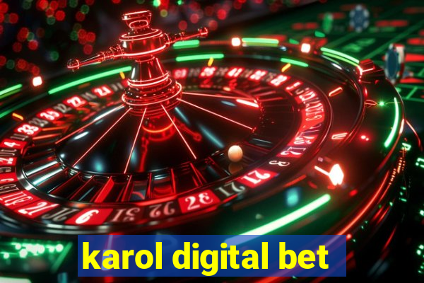 karol digital bet