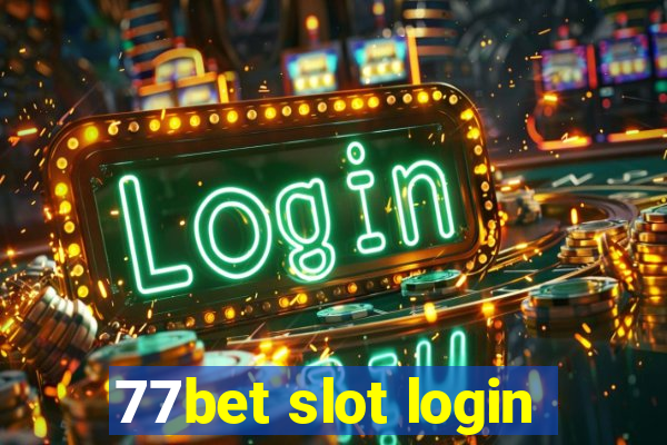 77bet slot login