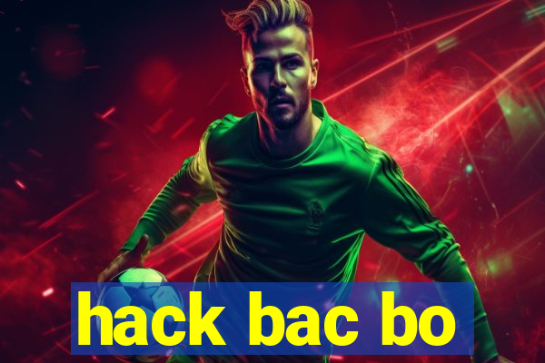 hack bac bo