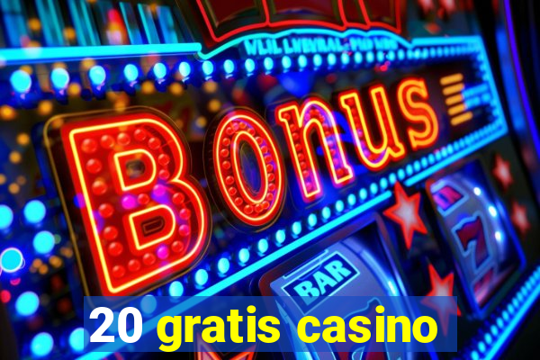 20 gratis casino