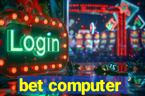 bet computer