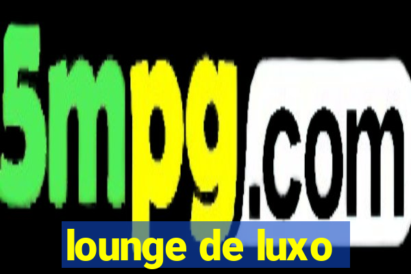 lounge de luxo