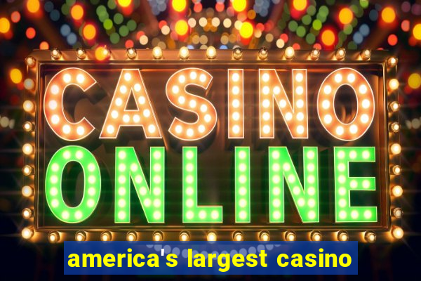 america's largest casino