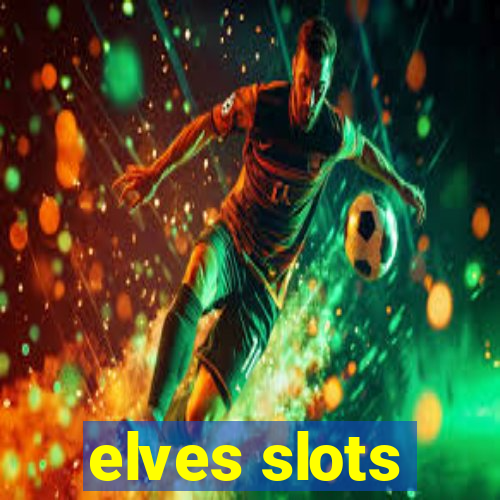 elves slots