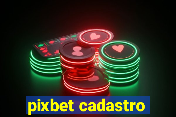 pixbet cadastro