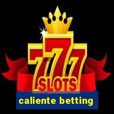 caliente betting