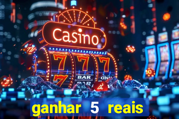 ganhar 5 reais agora pix