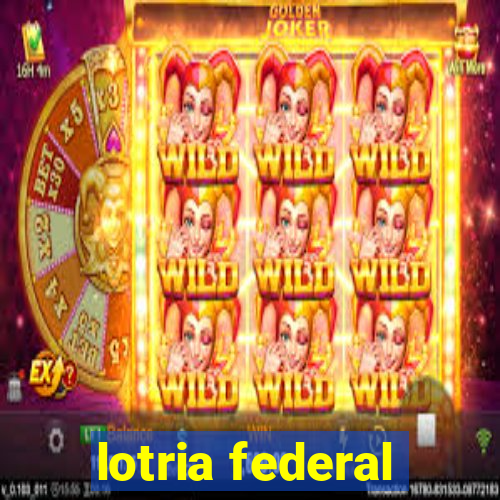 lotria federal