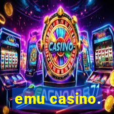 emu casino.