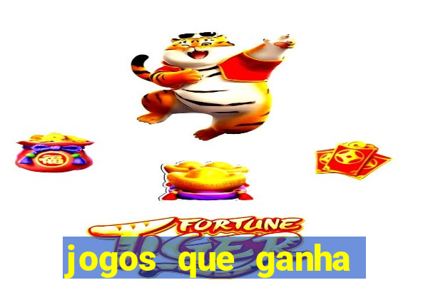 jogos que ganha dinheiro sem apostar