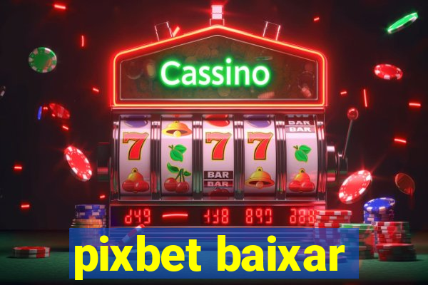 pixbet baixar