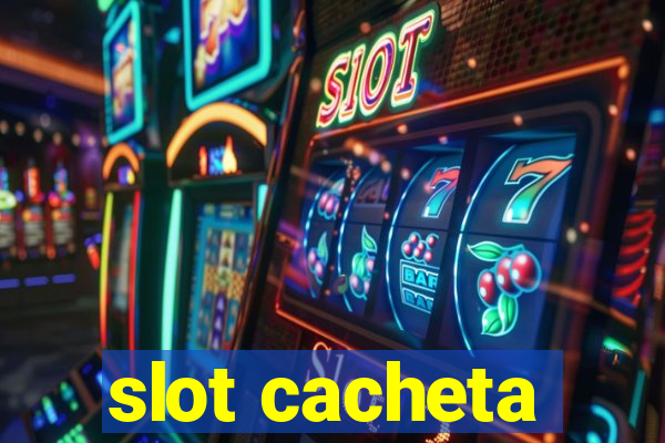 slot cacheta