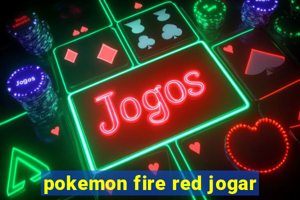 pokemon fire red jogar