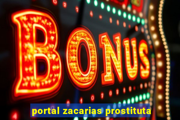 portal zacarias prostituta