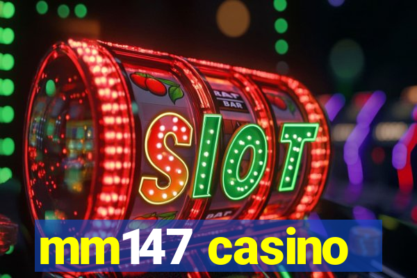 mm147 casino