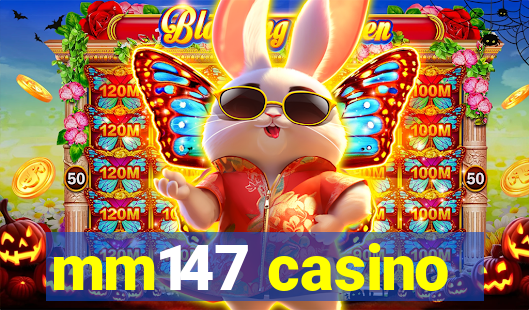 mm147 casino