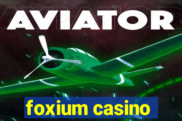 foxium casino