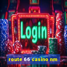 route 66 casino nm