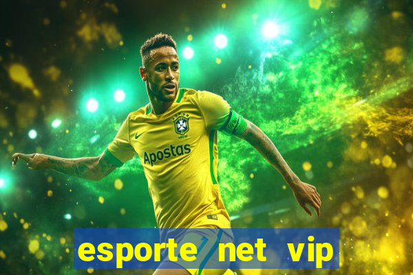 esporte net vip bet apostas