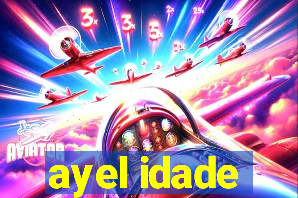 ayel idade