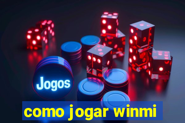 como jogar winmi