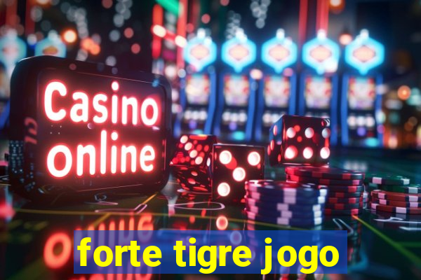 forte tigre jogo