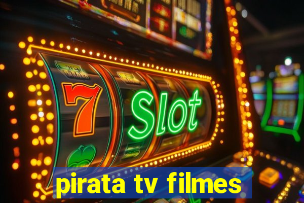 pirata tv filmes