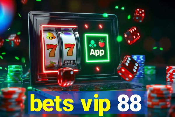 bets vip 88