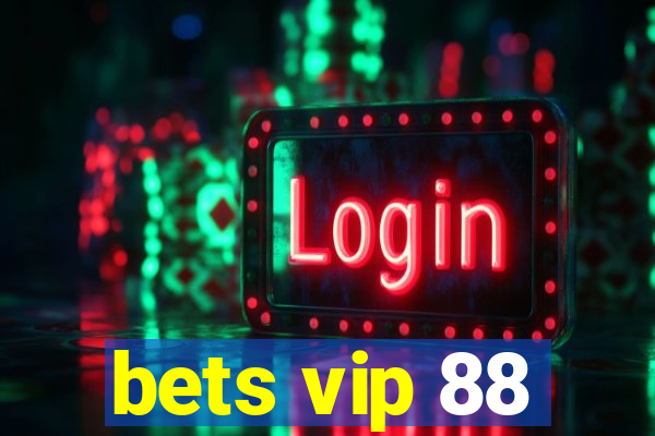 bets vip 88