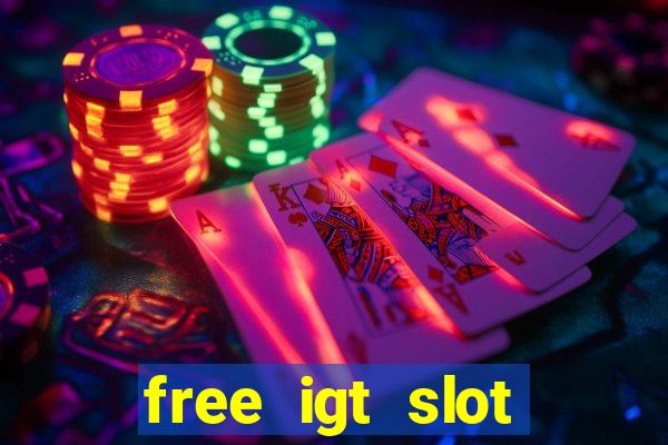 free igt slot games for fun