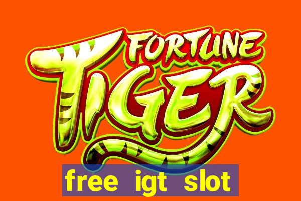 free igt slot games for fun