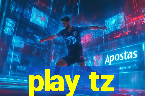 play tz