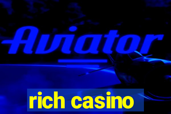 rich casino